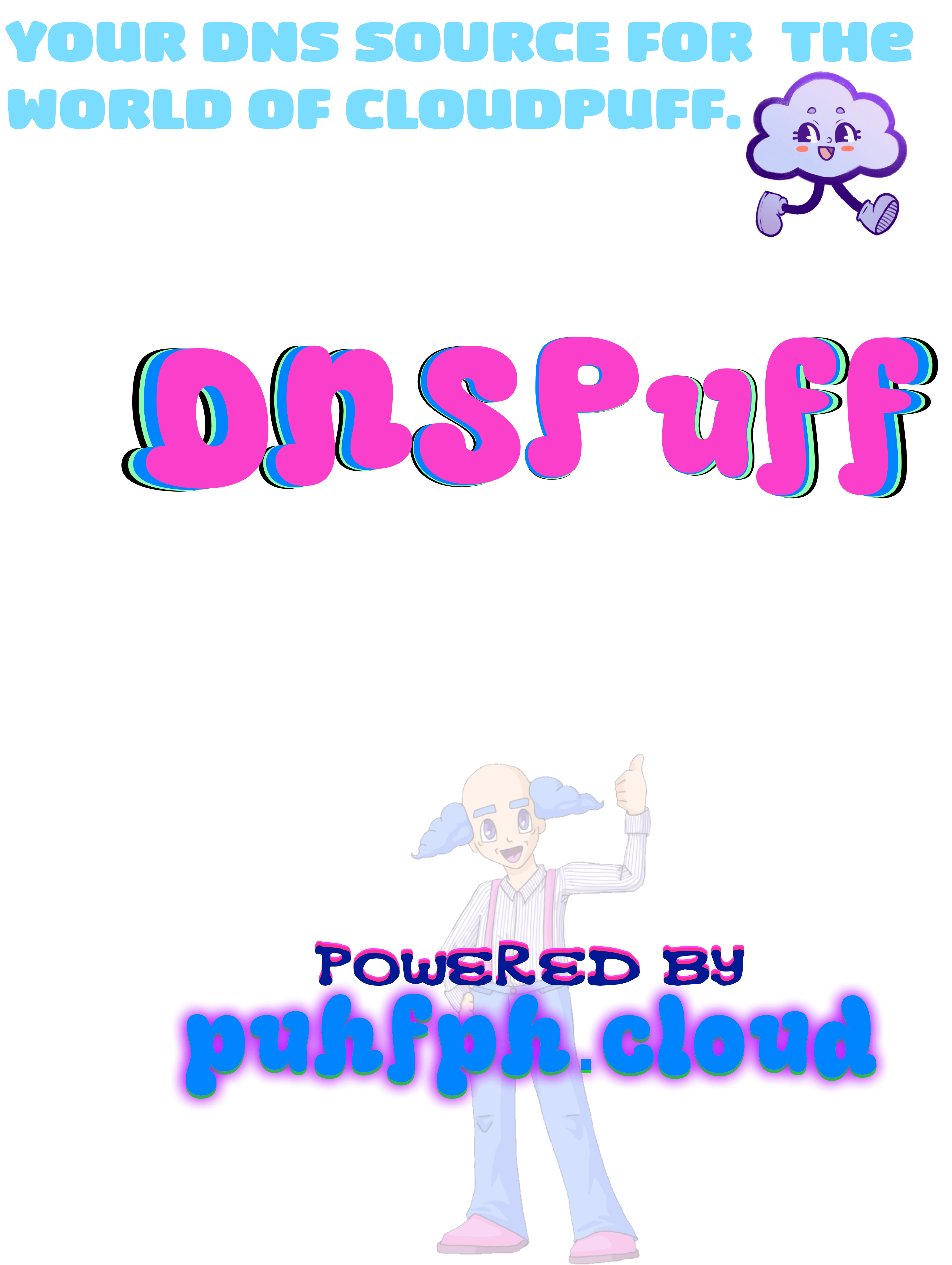 DNSPuff, your DNS source for the world of CloudPuff, powered by puhfph.cloud
